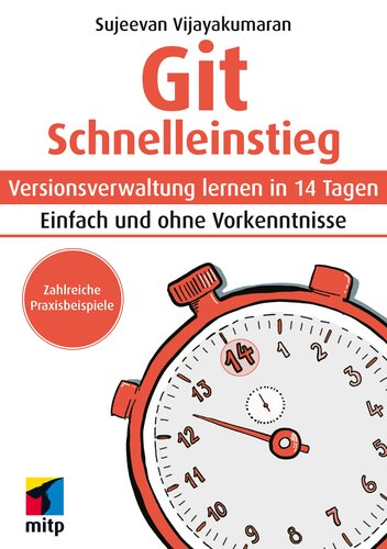 Git Schnelleinstieg - Versionsverwaltung lernen in 14 Tagen.