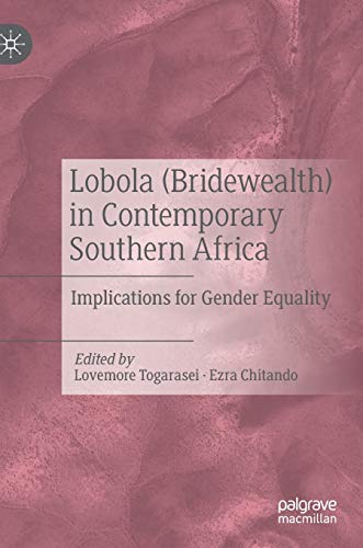 Lobola (Bridewealth) in Contemporary Southern Africa: Implications for Gender Equality