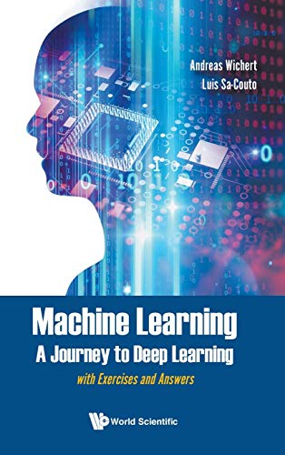 Machine Learning - A Journey to Deep Learning: with Exercises and Answers