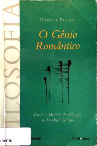 O gênio romântico. Crítica e história da filosofia em Friedrich Schlegel