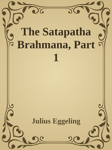 The Shatapatha Brahmana, Part 1