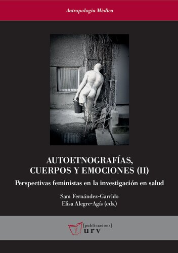 Autoetnografías, cuerpos y emociones (II). Perspectivas feministas en la investigación en salud