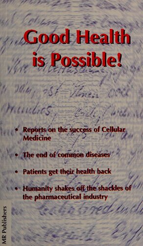Good Health is Possible - Reports on the success of Cellular Medicine (Orthomolecular Vitamin C , Lysine, etc)