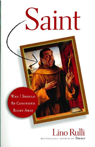 Saint - (Why I should be canonized right away)