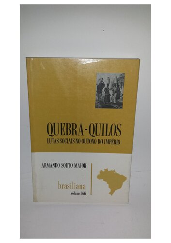Quebra Quilos Lutas Sociais no Outono do Império