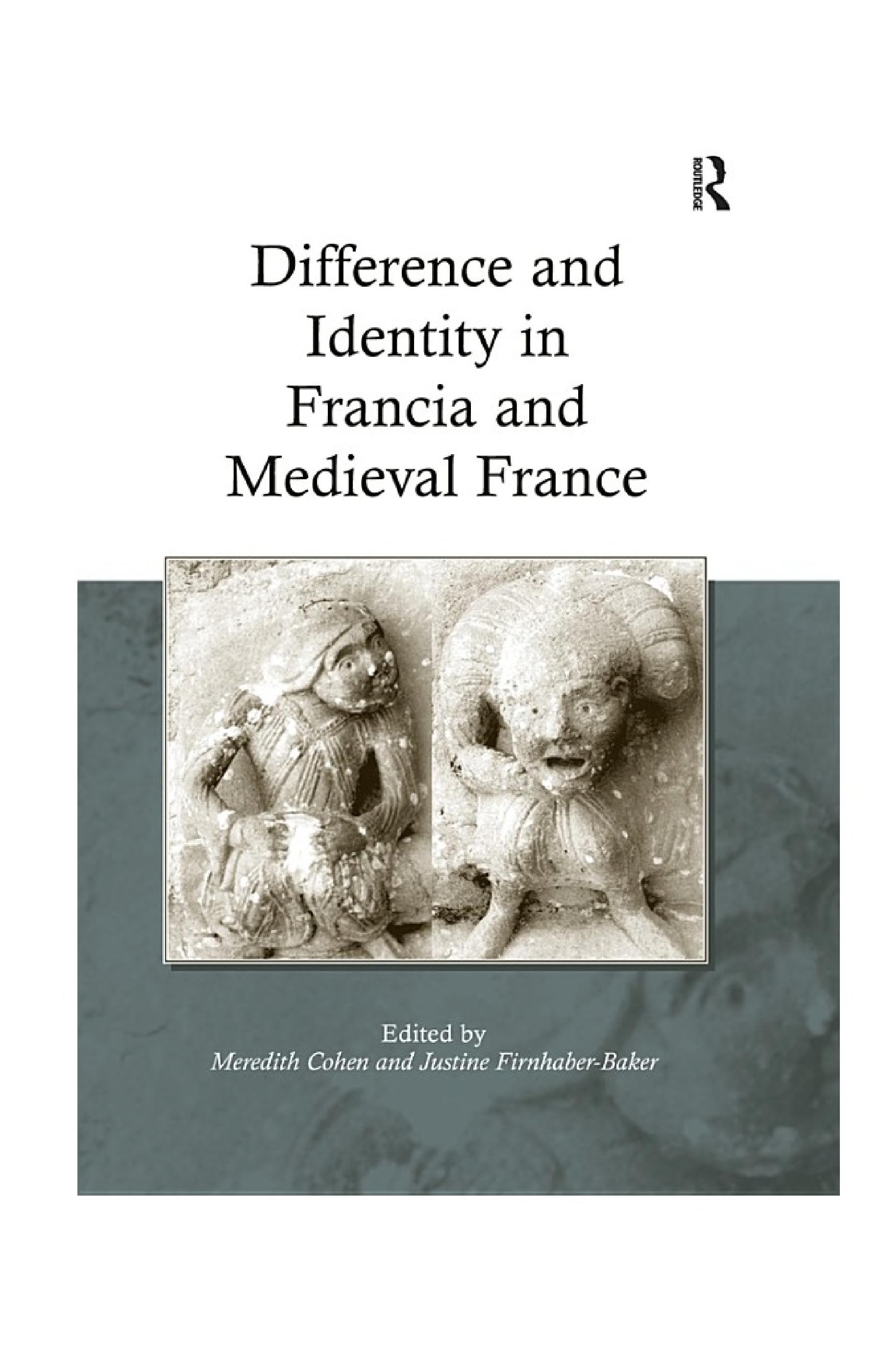 Difference and Identity in Francia and Medieval France