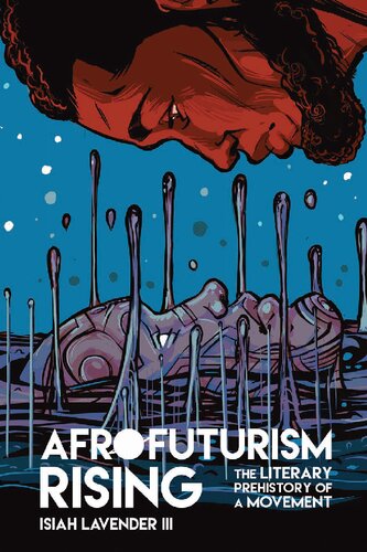 Afrofuturism Rising: The Literary Prehistory of a Movement
