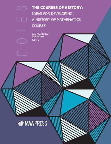 The courses of history : ideas for developing a history of mathematics course