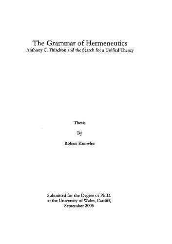 The Grammar of Hermeneutics Anthony C. Thiselton and the Search for a Unified Theory