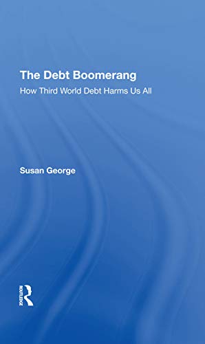 The Debt Boomerang: How Third World Debt Harms us All