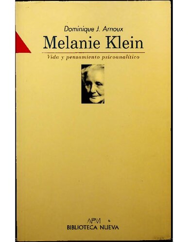Melanie Klein : vida y pensamiento psicoanalítico