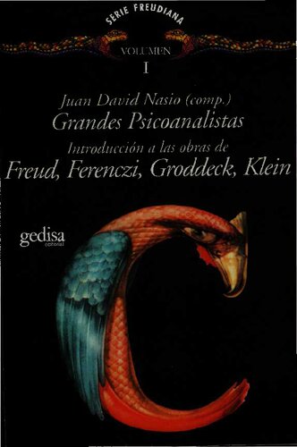 Grandes psicoanalistas. 1, Introducción a las obras de S. Freud, S. Ferenczi, G. Groddeck, M. Klein
