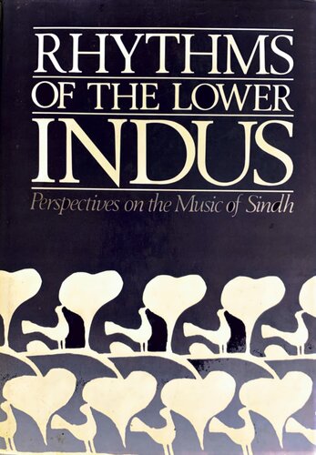 Rhythms of The Lower Indus: Perspectives on the Music of Sindh