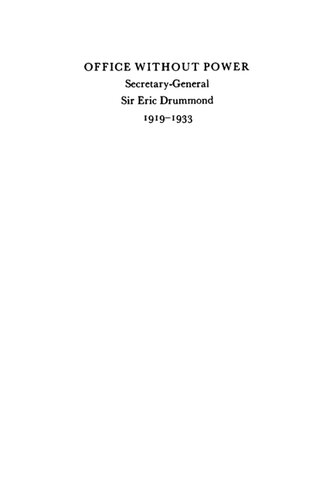 Office Without Power: Secretary-General Sir Eric Drummond, 1919-1933