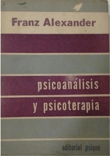 Psicoanálisis y psicoterapia : progresos alcanzados en la teoría, la técnica y el adiestramiento