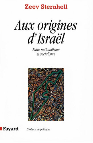 Aux origines d'Israël:  Entre nationalisme et socialisme