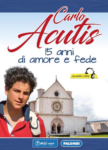 Carlo Acutis: 15 anni di Amore e Fede