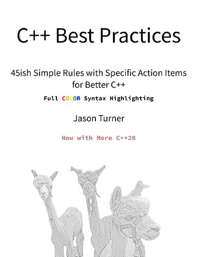 C++ Best Practices: 45ish Simple Rules with Specific Action Items for Better C++