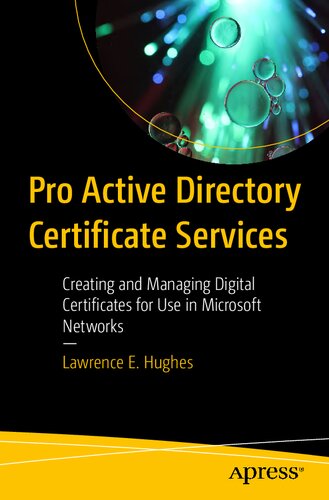 Pro Active Directory Certificate Services: Creating and Managing Digital Certificates for Use in Microsoft Networks