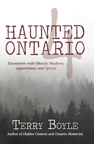 Haunted Ontario 4: Encounters with Ghostly Shadows, Apparitions, and Spirits
