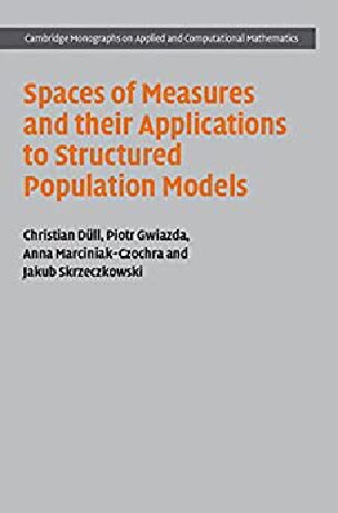 Spaces of Measures and their Applications to Structured Population Models