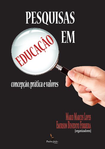 Pesquisas em educação: concepção, prática e valores