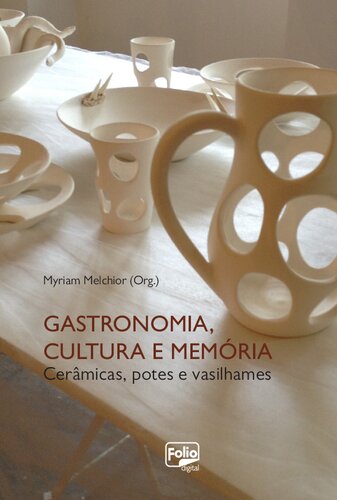 GASTRONOMIA, CULTURA E MEMÓRIA: Cerâmicas, potes e vasilhames