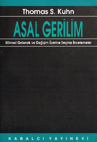 Asal Gerilim: Bilimsel Gelenek ve Değişim Üzerine Seçme İncelemeler