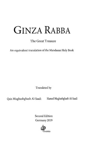 Ginza Rabba: The Great Treasure. An equivalent translation of the Mandaean Holy Book
