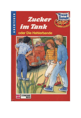 Die Pizza- Bande XVII. Zucker im Tank oder Die Hehlerbande. ( Ab 10 J.)
