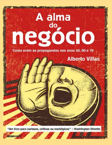 A Alma Do Negócio - Como Eram As Propagandas Nos Anos 50, 60 E 70