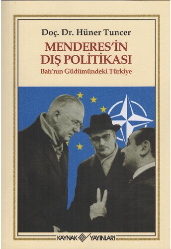 Menderes'in Dış Politikası: Batı'nın Güdümündeki Türkiye