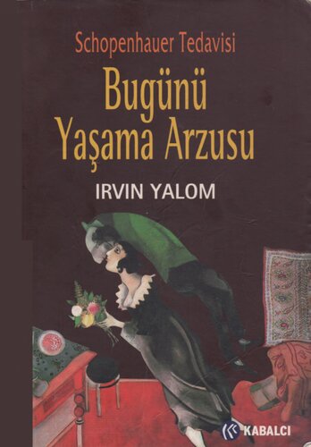 Bugünü Yaşama Arzusu - Schopenhauer Tedavisi