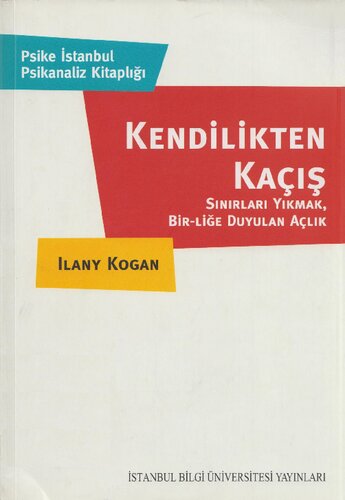 Kendilikten Kaçış: Sınırları Yıkmak, Bir-liğe Duyulan Açlık
