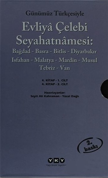 Günümüz Türkçesi ile Seyahatname 4.Cilt 1. Kitap: Bağdad, Basra, Bitlis, Diyarbakır, İsfahan, Malatya, Mardin, Musul, Tebriz, Van