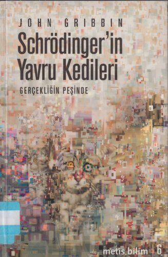 Schrödinger'in Yavru Kedileri: Gerçekliğin Peşinde