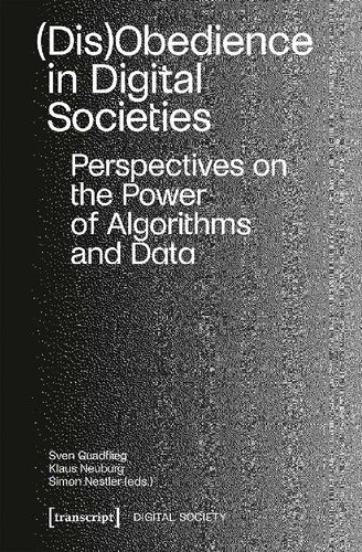 (Dis)Obedience In Digital Societies: Perspectives On The Power Of Algorithms And Data