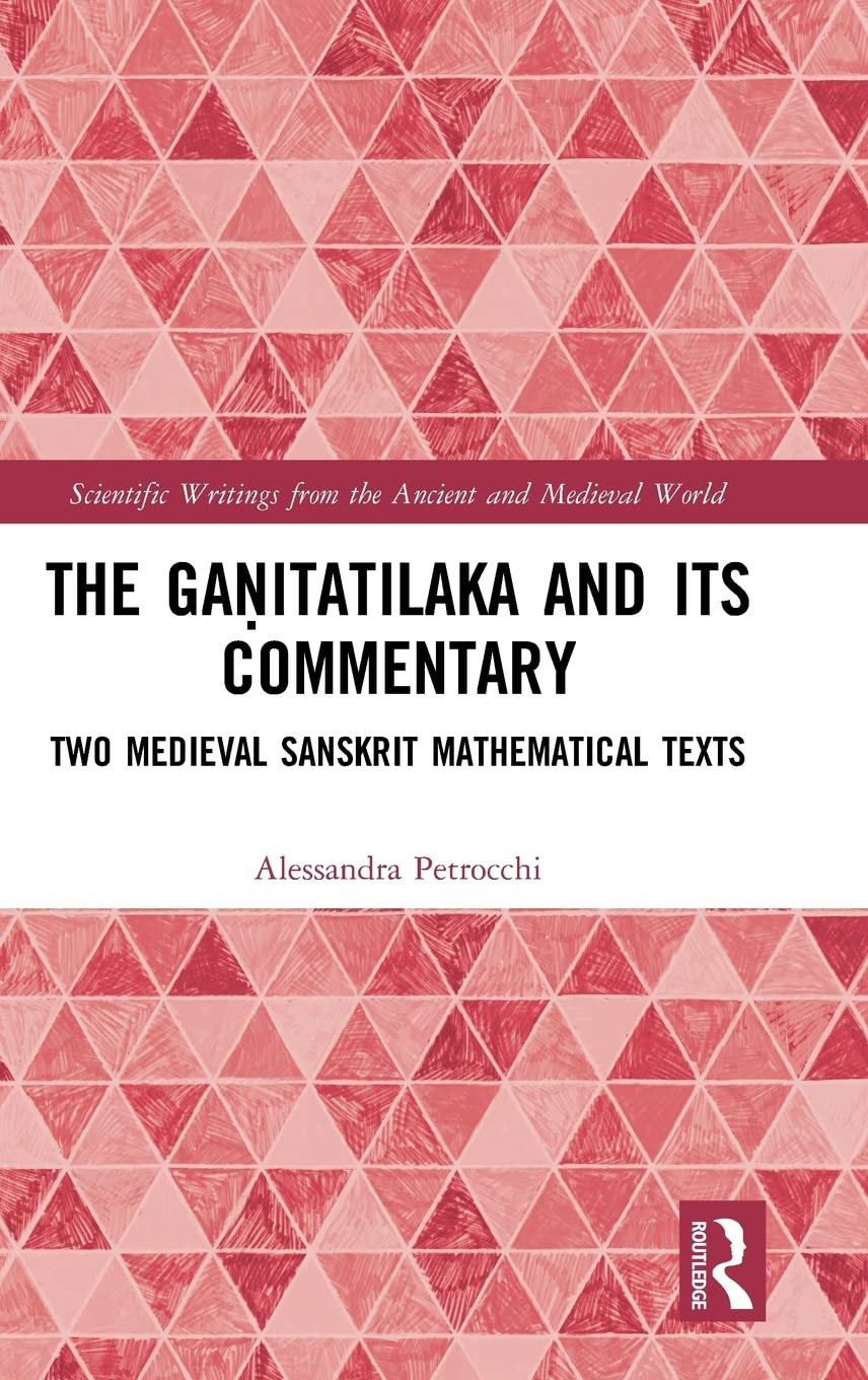 The Gaṇitatilaka and its Commentary: Two Medieval Sanskrit Mathematical Texts