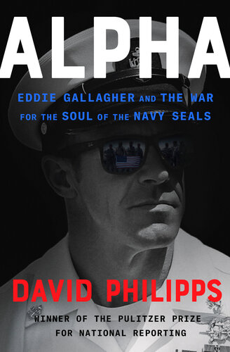 Alpha : Eddie Gallagher and the War for the Soul of the Navy SEALs
