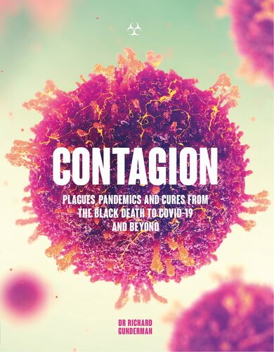 Contagion: The Amazing Story of History's Deadliest Diseases
