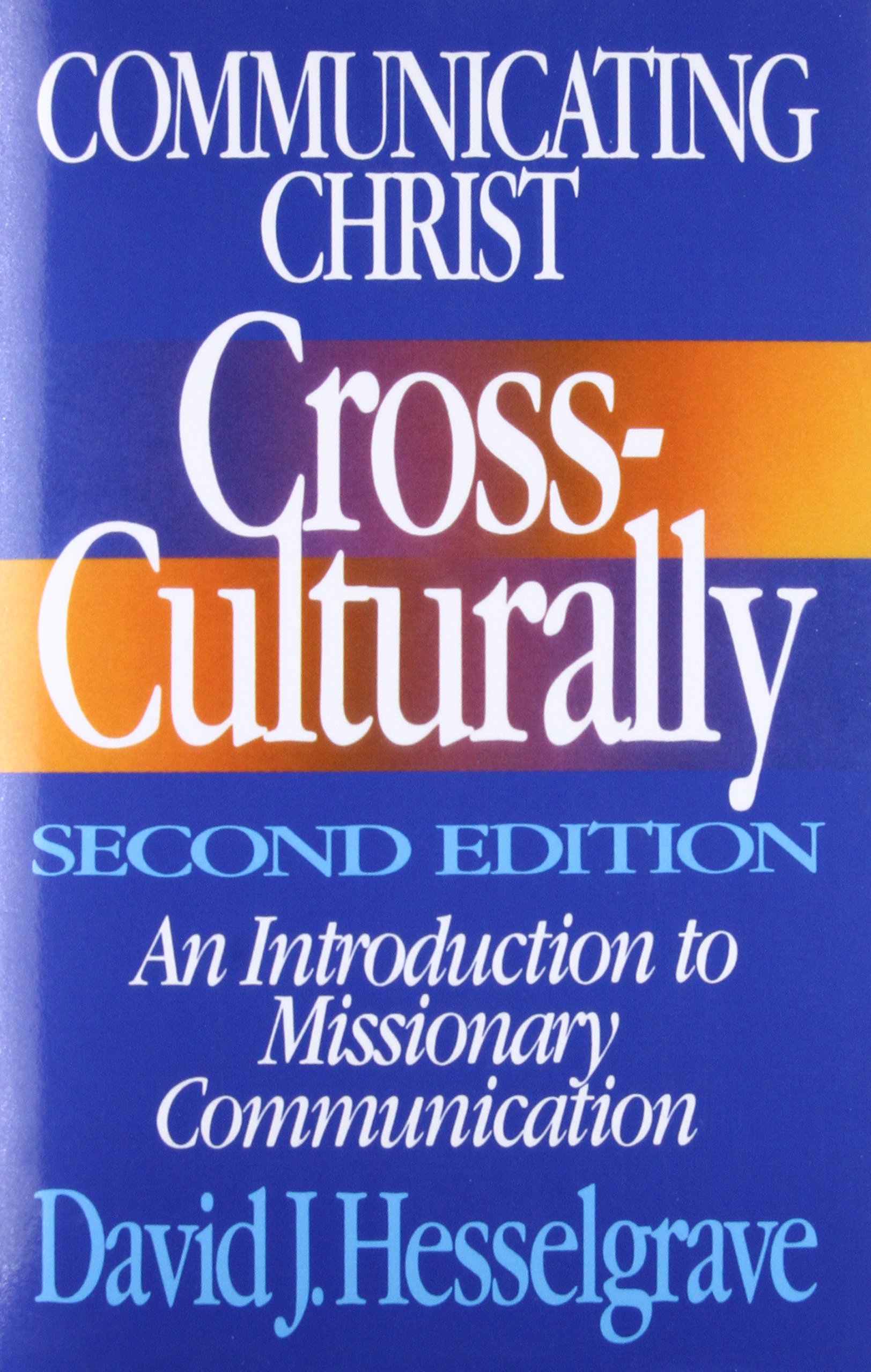 Communicating Christ Cross-Culturally, Second Edition