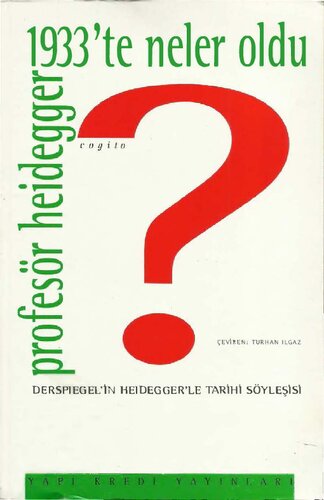 1933'te Neler Oldu? Der Spiegel'in Heidegger'le Tarihi Söyleşisi