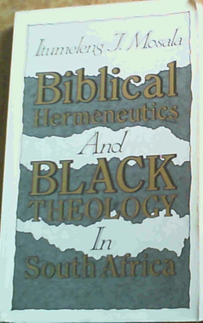 Biblical Hermeneutics and Black Theology in South Africa
