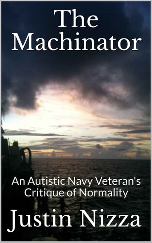 The Machinator: An Autistic Navy Veteran's Critique of Normality
