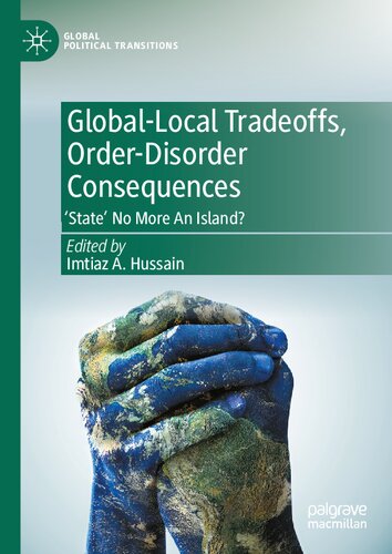 Global-local tradeoffs, order-disorder consequences : 'state' no more an island?