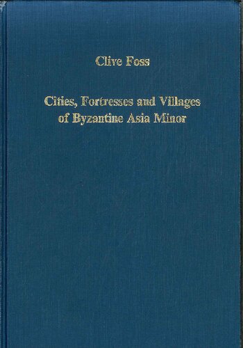 Cities, Fortresses, and Villages of Byzantine Asia Minor