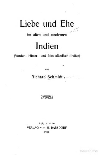 Liebe und Ehe im alten und modernen Indien (Vorder-, Hinter- und Niederländisch-Indien)