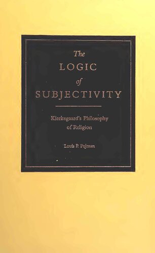 The Logic of Subjectivity: Kierkegaard's Philosophy of Relilgion
