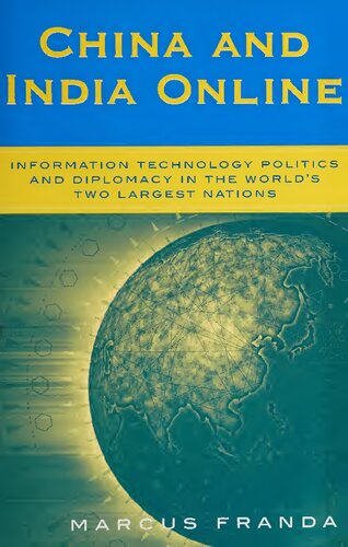 China and India Online: Information Technology Politics and Diplomacy in the World's Two Largest Nations