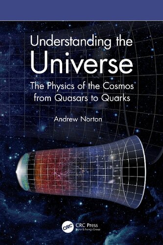 Understanding the Universe. The Physics of the Cosmos from Quasars to Quarks